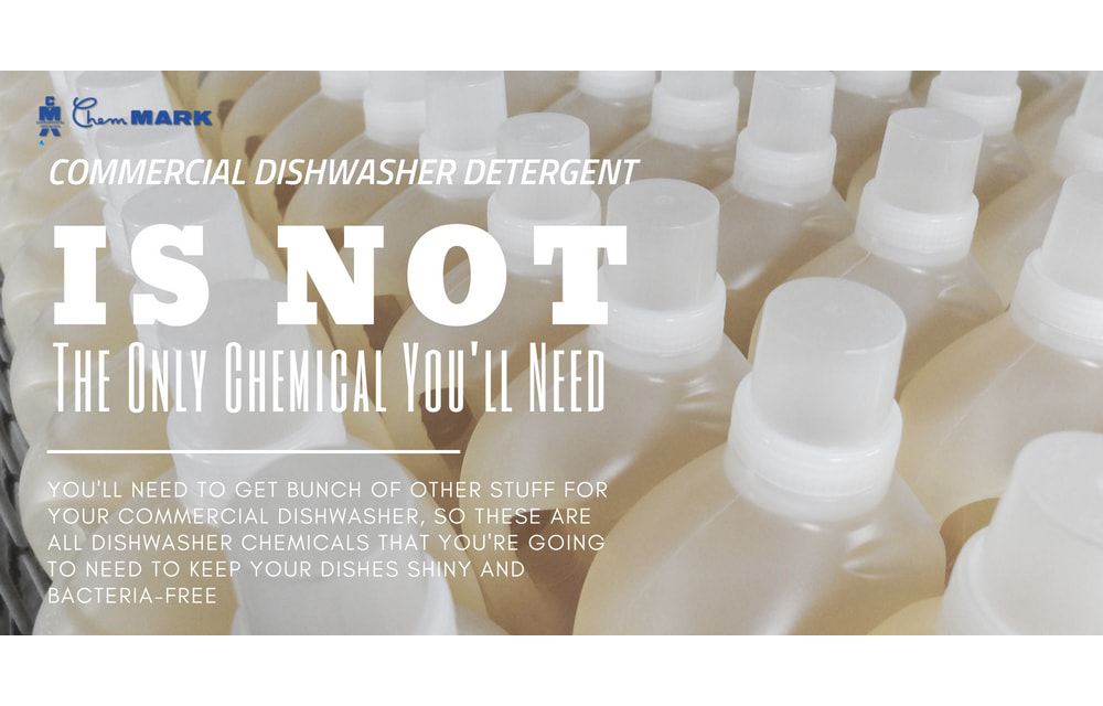 Commercial Dishwasher Detergent is Not the Only Chemical You’ll Need